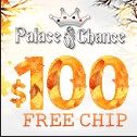 Palace of Chance - 100 free chips